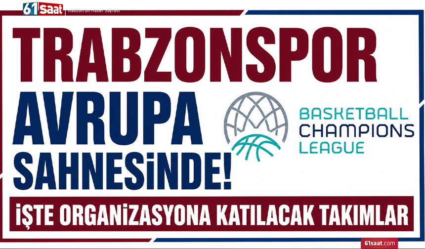Trabzonspor Avrupa sahnesinde! İşte organizasyona katılacak takımlar