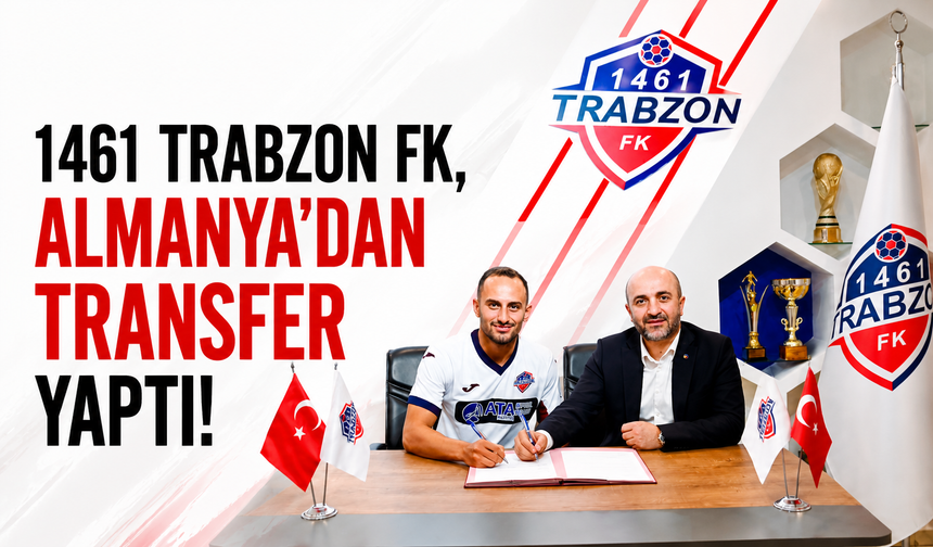 1461 Trabzon FK, Almanya'dan transfer yaptı!