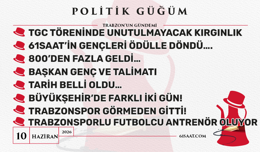 Politik Güğüm - 10 Haziran 2026