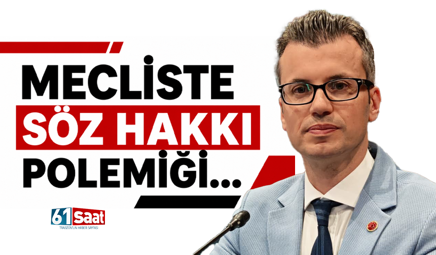 Mecliste söz hakkı polemiği