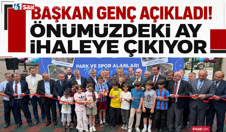 Başkan Genç açıkladı! Önümüzdeki ay ihaleye çıkıyor