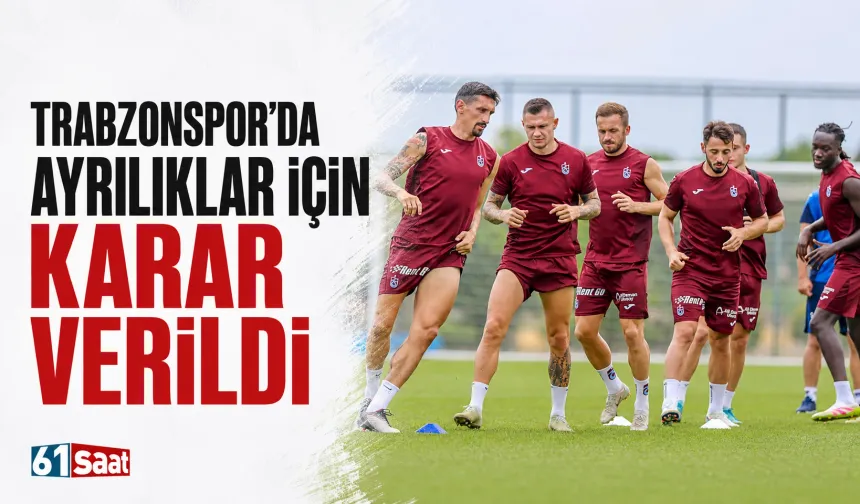 Trabzonspor'da ayrılıklar için karar verildi