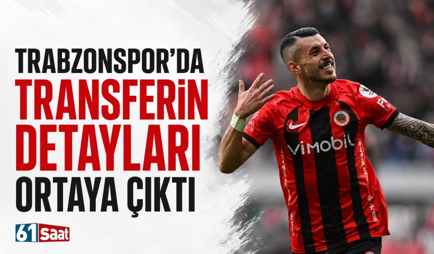 Trabzonspor'da transferin detayları ortaya çıktı