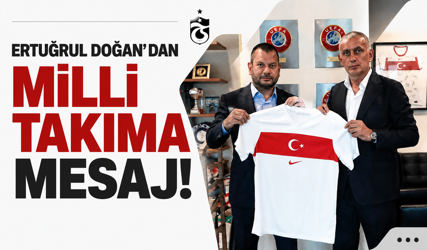 Ertuğrul Doğan’dan milli takıma mesaj!