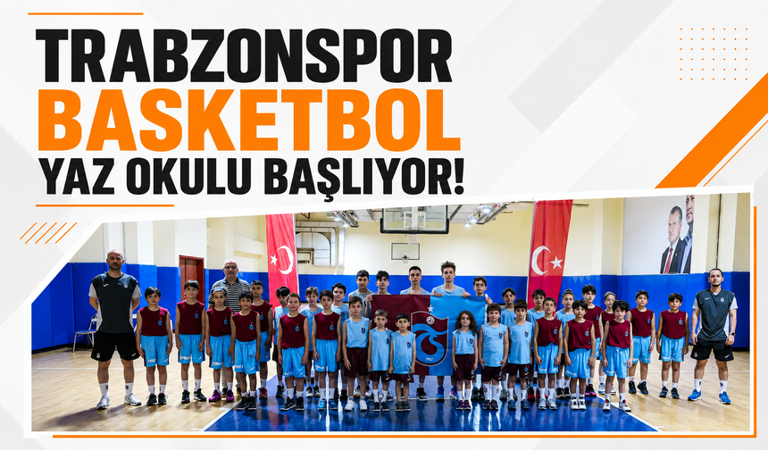 Trabzonspor Basketbol Yaz Okulu başlıyor