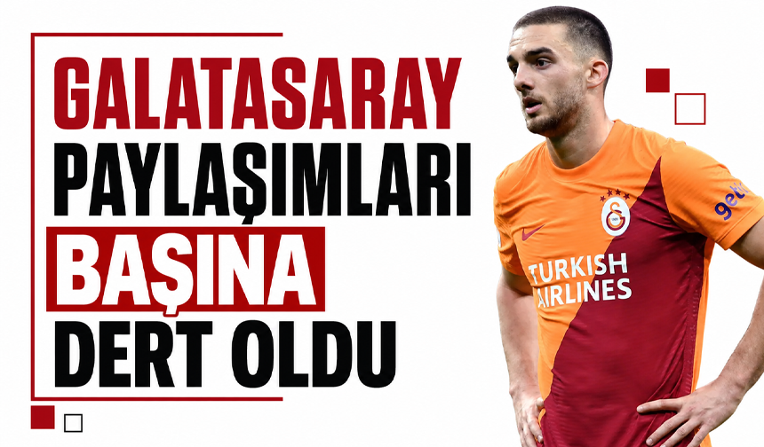 Galatasaray paylaşımları başına dert oldu