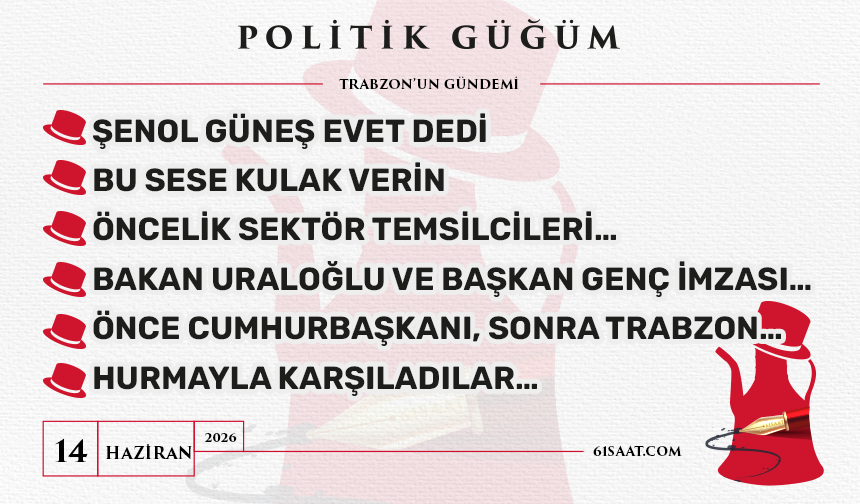 Politik Güğüm - 14 Haziran 2026
