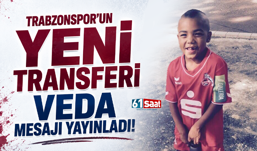 Trabzonspor'un yeni transferi veda mesajı yayınladı!