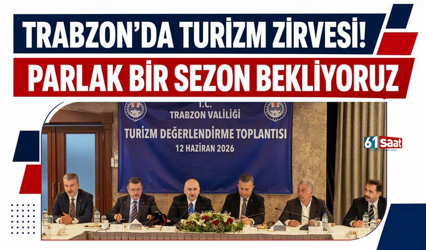 Trabzon’da turizm zirvesi! Parlak bir sezon bekliyoruz
