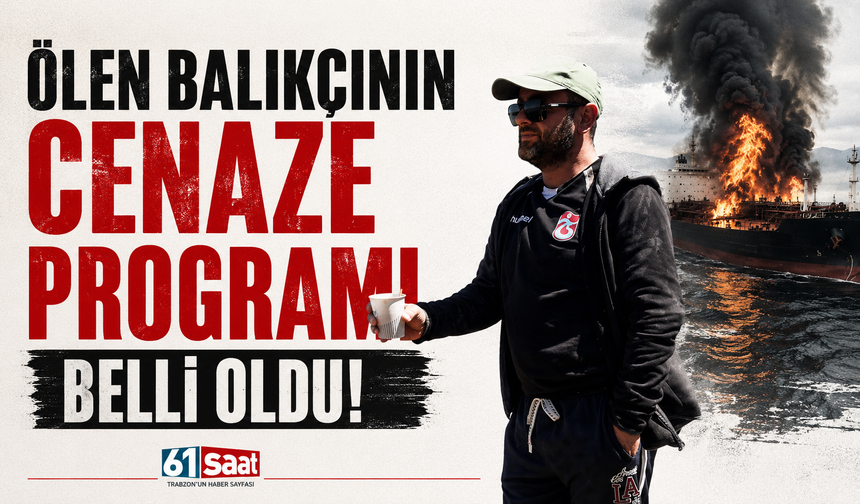 Ölen balıkçının cenaze programı belli oldu!