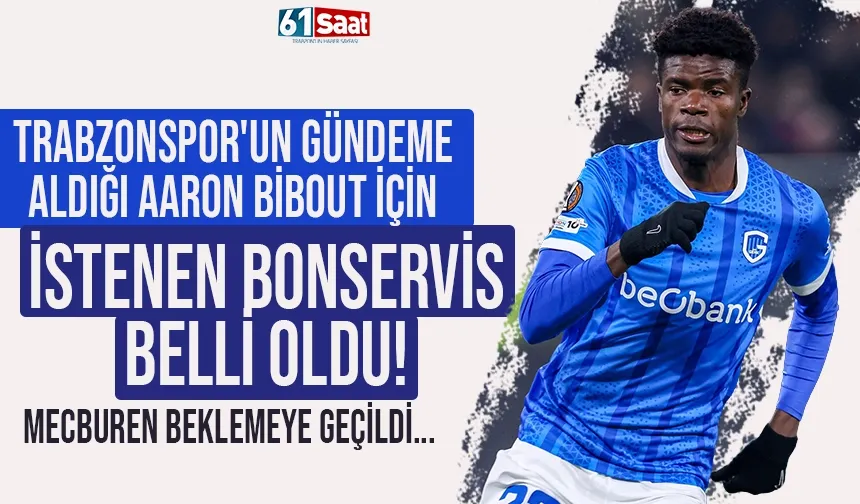Trabzonspor'un gündeme aldığı Aaron Bibout için istenen bonservis belli oldu