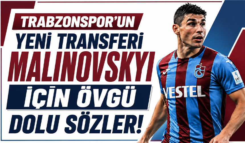 Trabzonspor’un yeni transferi Malinovskyi için övgü dolu sözler!