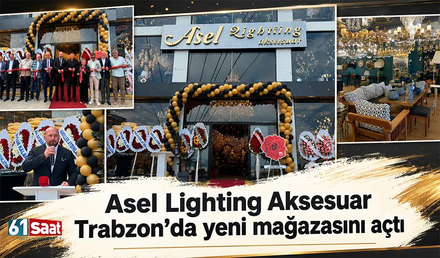 Asel Lighting Aksesuar yeni mağazasını Trabzon’da açtı
