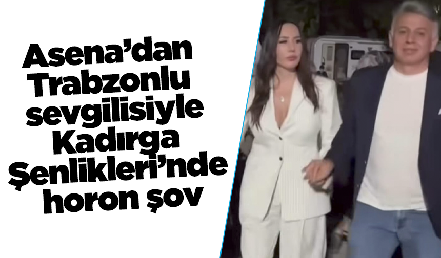 Asena’dan Trabzonlu sevgilisiyle Kadırga Şenlikleri’nde horon şov