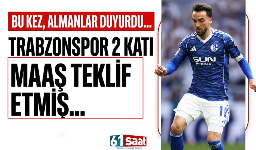 Almanlar duyurdu: Trabzonspor 2 katı maaş teklif etmiş...