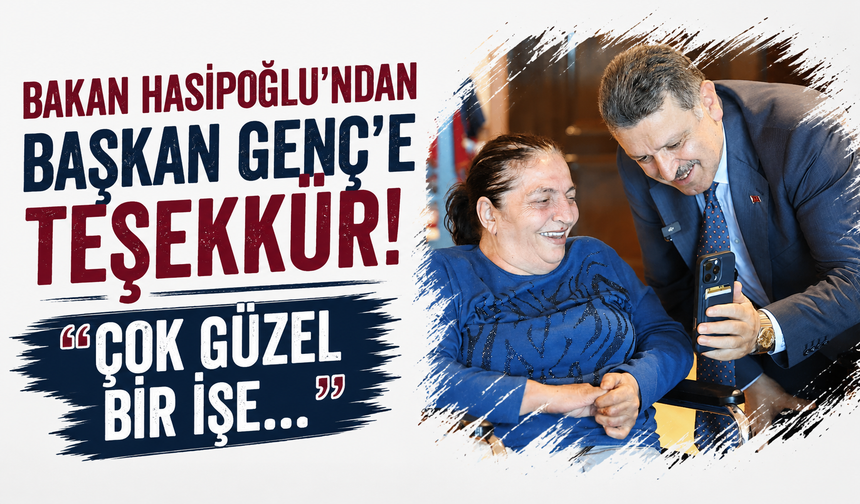 Bakan Hasipoğlu'ndan Başkan Genç'e teşekkür... "Çok güzel bir işe..."