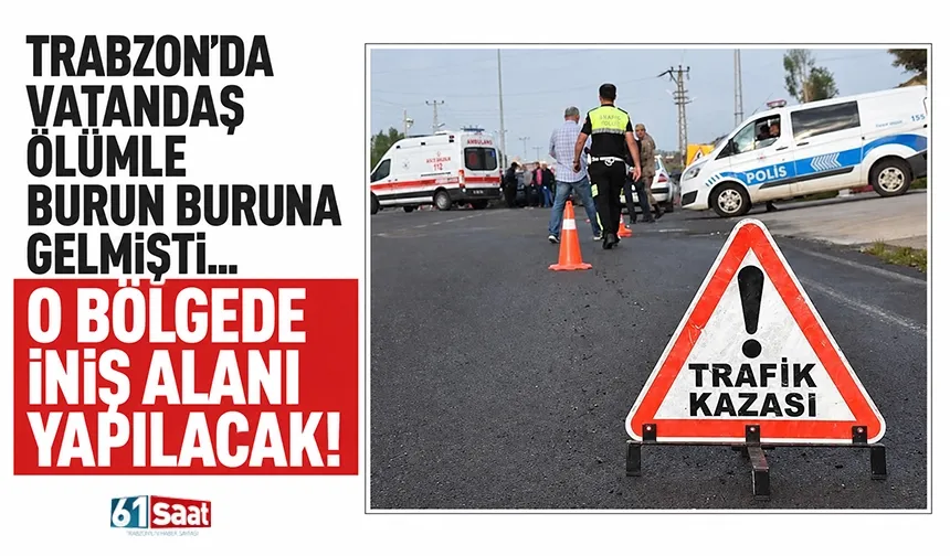 Trabzon'da vatandaş ölümle burun buruna gelmişti... O bölgede iniş alanı yapılacak!