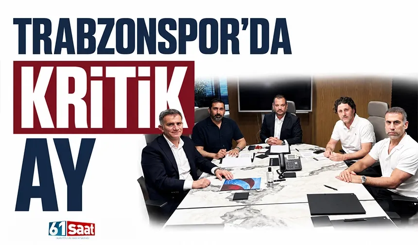 Trabzonspor'da kritik ay