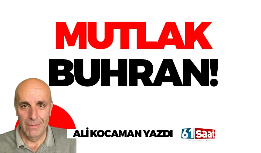 MUTLAK BUHRAN!