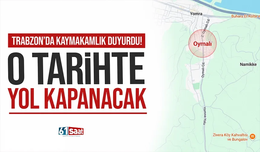 Trabzon'da Kaymakamlık duyurdu! O tarihte yol kapanacak