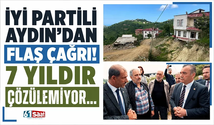 İYİ Partili Aydın'dan flaş çağrı! 7 yıldır çözülemiyor...