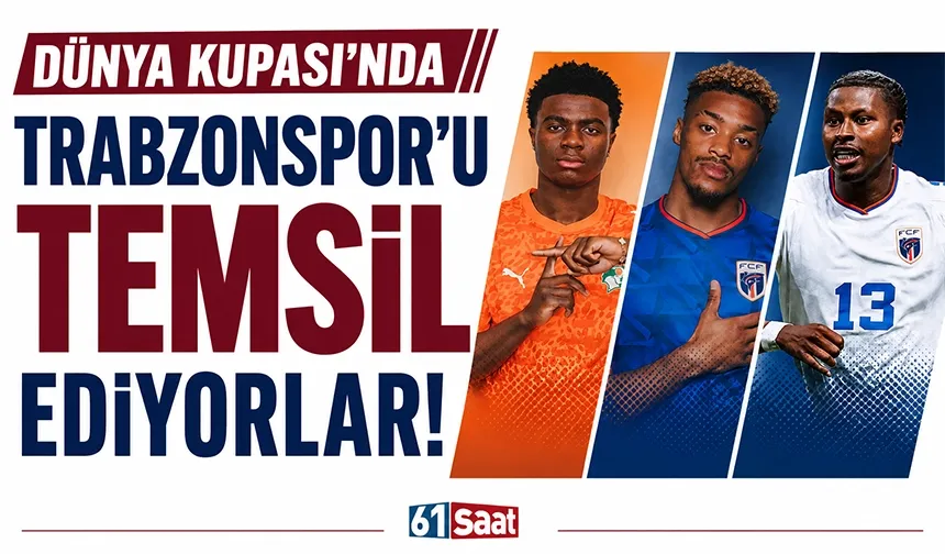 Dünya Kupası'nda Trabzonspor'u temsil ediyorlar
