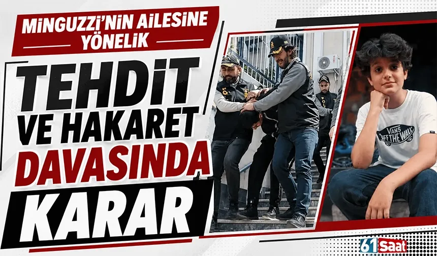 Minguzzi'nin ailesine yönelik tehdit ve hakaret davasında karar
