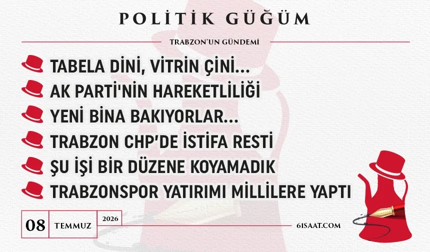 Politik Güğüm - 08 Temmuz 2026