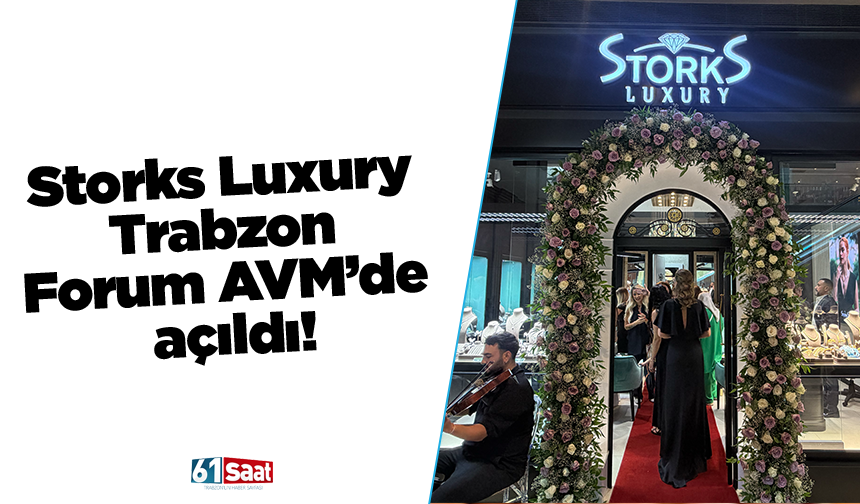 Storks Luxury, Forum Trabzon AVM’de açıldı
