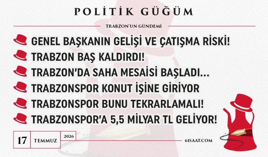 Politik Güğüm - 17 Temmuz 2026