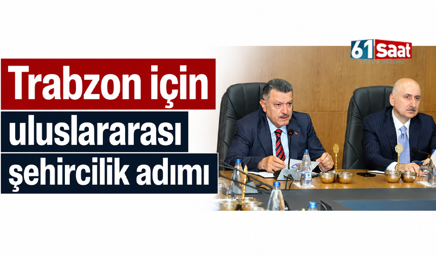 Trabzon için uluslararası şehircilik adımı