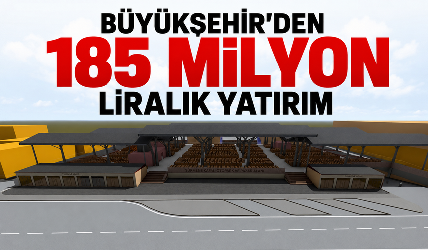 Büyükşehir’den 185 milyon liralık yatırım