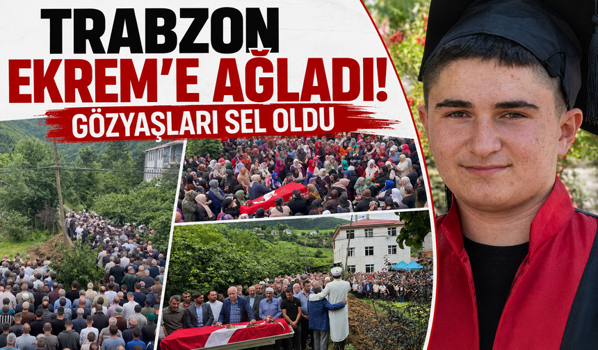 Trabzon Ekrem'e ağladı! Gözyaşları sel oldu