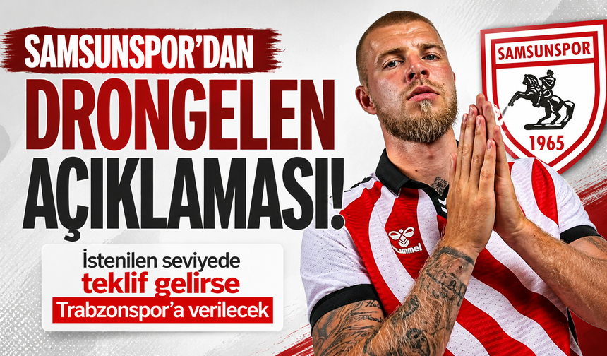 Samsunspor’dan Drongelen açıklaması! İstenilen seviyede teklif gelirse Trabzonspor'a verilecek