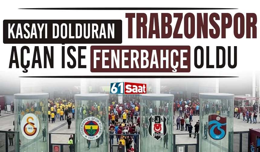 Kasayı dolduran Trabzonspor, açan ise Fenerbahçe oldu...