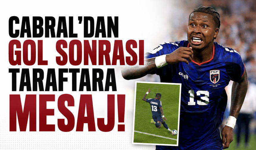 Cabral’dan gol sonrası taraftara mesaj!