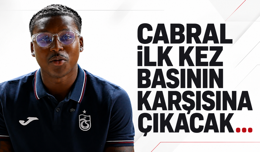 Cabral ilk kez basının karşısına çıkacak...