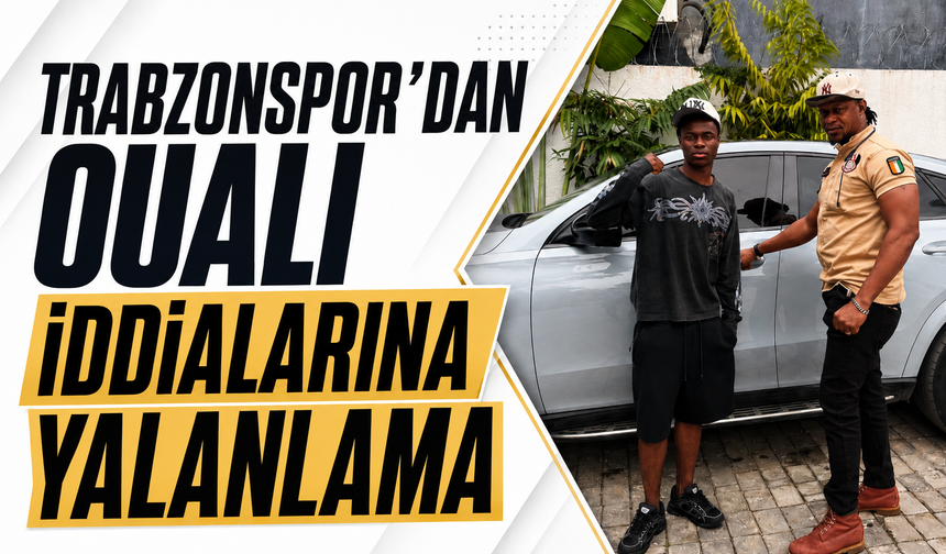 Trabzonspor’dan Oulai iddialarına yalanlama...