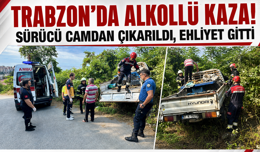 Trabzon’da alkollü kaza! Sürücü camdan çıkarıldı, ehliyet gitti