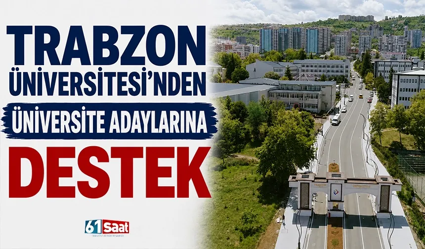 Trabzon Üniversitesi'nden üniversite adaylarına destek