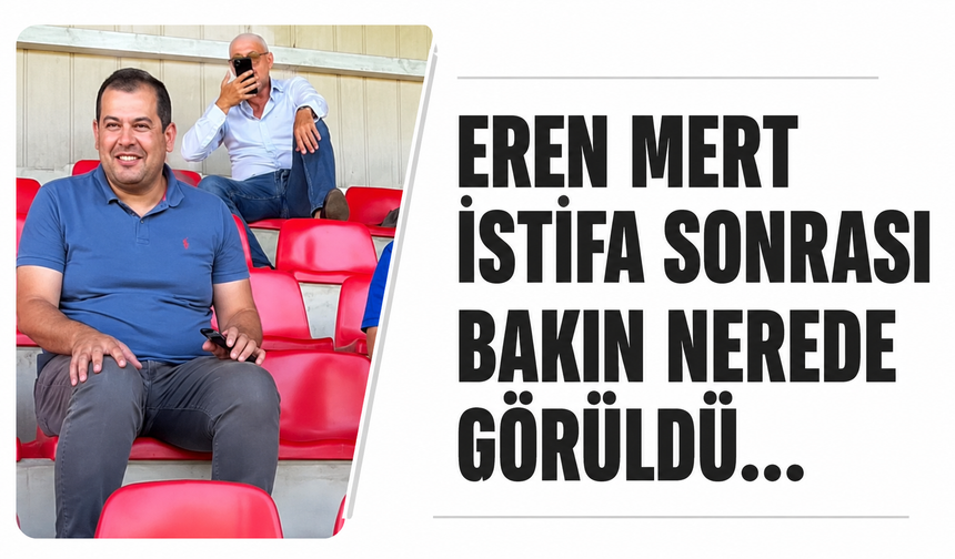 Eren Mert istifa sonrası bakın nerede  görüldü...