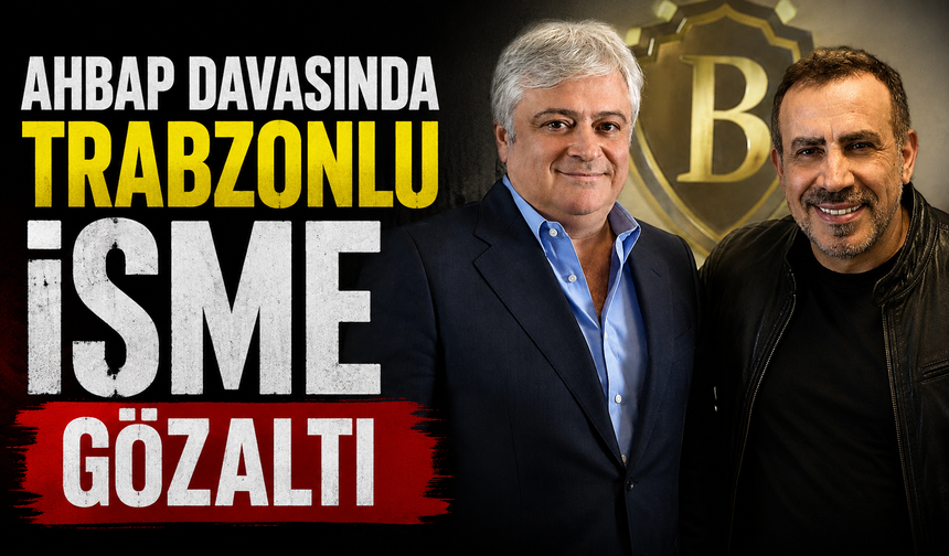 AHBAP davasında Trabzonlu isme gözaltı