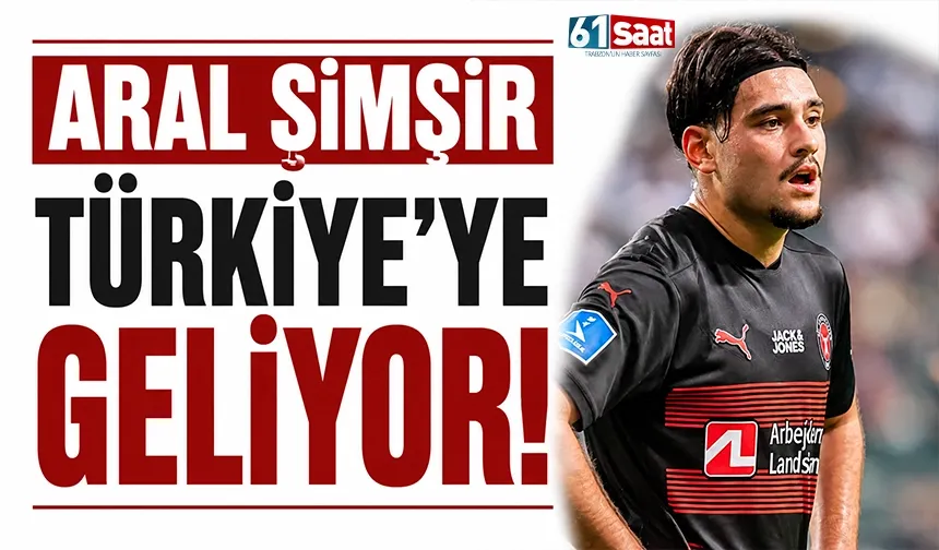 Aral Şimşir Türkiye'ye geliyor!