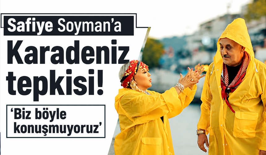 Safiye Soyman’a Karadeniz tepkisi! "Biz böyle konuşmuyoruz"