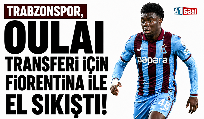 Trabzonspor, Oulai transferi için Fiorentina ile el sıkıştı!