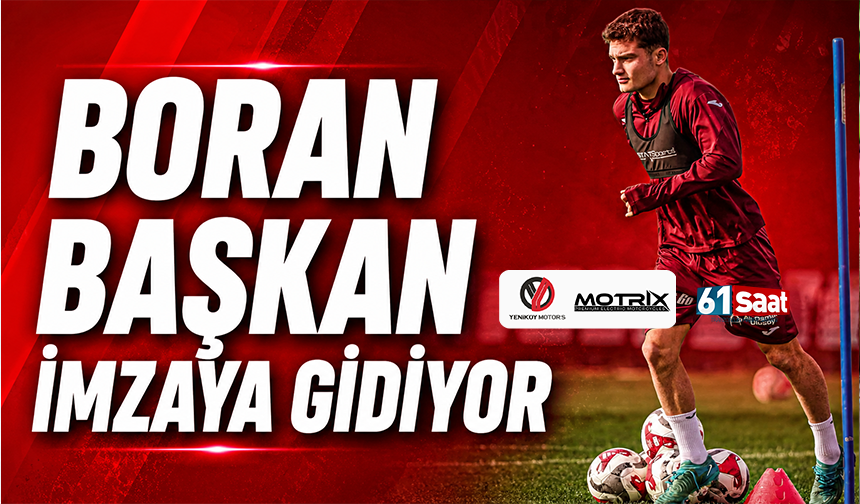 Boran Başkan imzaya gidiyor