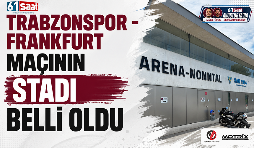 Trabzonspor - Frankfurt maçının stadı belli oldu