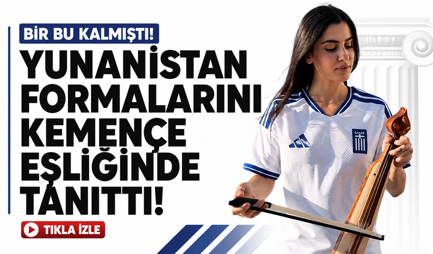 Bir bu kalmıştı! Yunanistan formalarını kemençe eşliğinde tanıttı