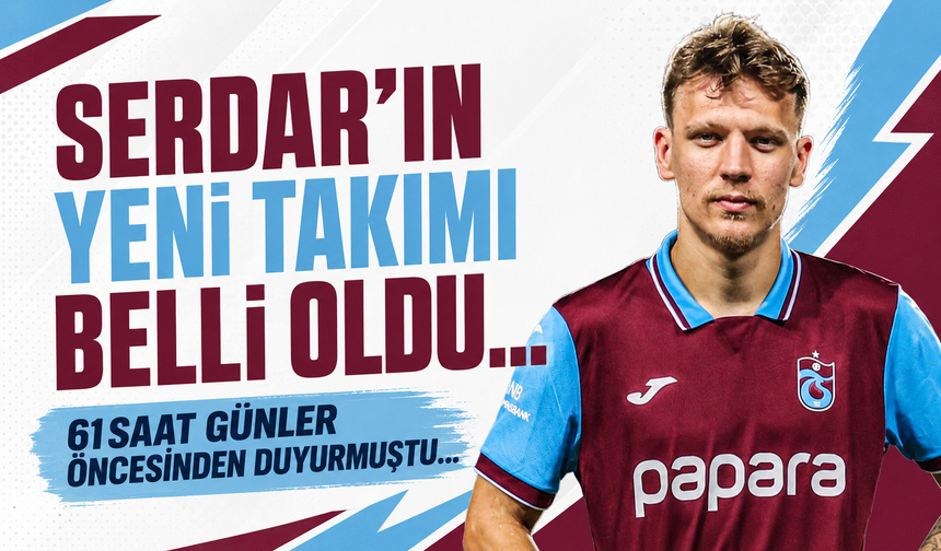 Trabzonspor’da Serdar Saatçı'nin yeni takımı belli oldu