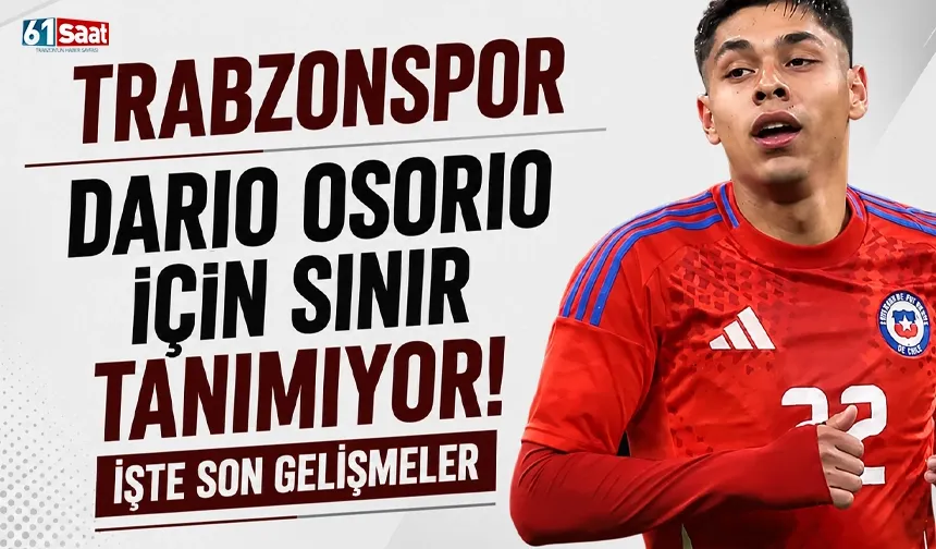 Trabzonspor Dario Osorio için sınır tanımıyor! İşte son gelişmeler